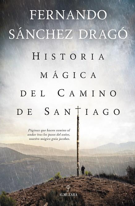 HISTORIA MÁGICA DEL CAMINO DE SANTIAGO | 9788411317283 | FERNANDO SÁNCHEZ DRAGÓ | Llibreria Ombra | Llibreria online de Rubí, Barcelona | Comprar llibres en català i castellà online