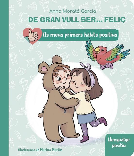 DE GRAN VULL SER... FELIÇ: LLENGUATGE POSITIU (ELS MEUS PRIMERS HÀBITS POSITIUS) | 9788448862435 | MORATÓ GARCÍA, ANNA | Llibreria Ombra | Llibreria online de Rubí, Barcelona | Comprar llibres en català i castellà online