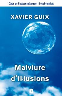 MALVIURE D'IL.LUSIONS | 9788466655125 | XAVIER GUIX | Llibreria Ombra | Llibreria online de Rubí, Barcelona | Comprar llibres en català i castellà online