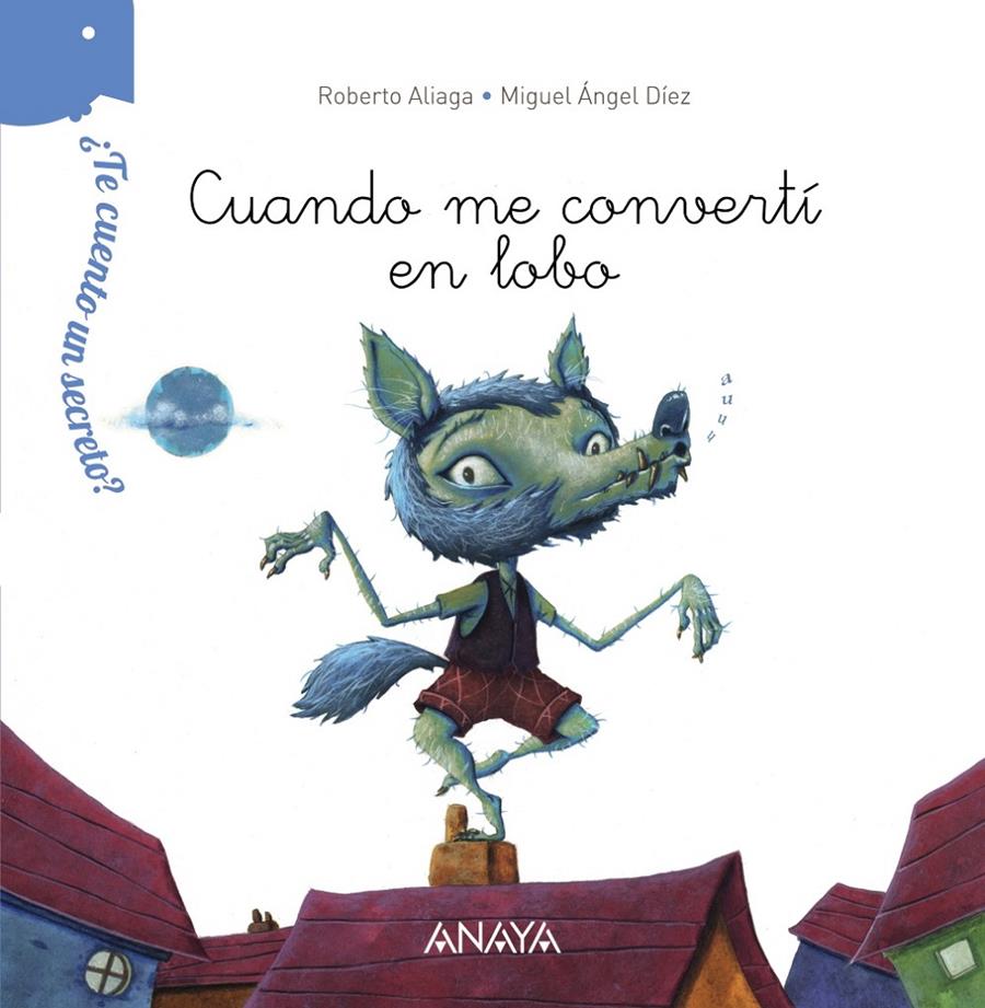 ¿TE CUENTO UN SECRETO? CUANDO ME CONVERTÍ EN LOBO | 9788467861501 | ALIAGA, ROBERTO | Llibreria Ombra | Llibreria online de Rubí, Barcelona | Comprar llibres en català i castellà online