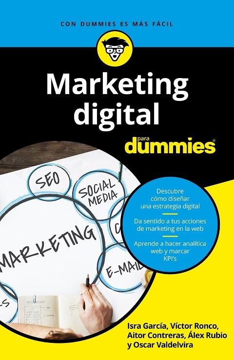 MARKETING DIGITAL PARA DUMMIES | 9788432904981 | GARCÍA, ISRA/RONCO VILADOT, VICTOR/CONTRERAS NAVARRO, AITOR/RUBIO NAVALÓN, ALEJANDRO/VALDELVIRA GIME | Llibreria Ombra | Llibreria online de Rubí, Barcelona | Comprar llibres en català i castellà online