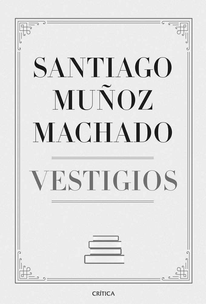 VESTIGIOS | 9788491992011 | MUÑOZ MACHADO, SANTIAGO | Llibreria Ombra | Llibreria online de Rubí, Barcelona | Comprar llibres en català i castellà online