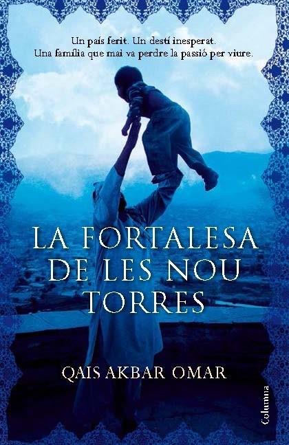 LA FORTALESA DE LES NOU TORRES | 9788466418539 | QAIS AKBAR OMAR | Llibreria Ombra | Llibreria online de Rubí, Barcelona | Comprar llibres en català i castellà online