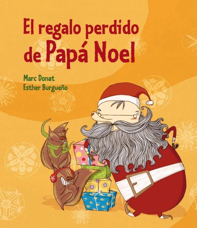 EL REGALO PERDIDO DE PAPÁ NOEL | 9788448835958 | MARC DONAT - ESTHER BURGUEÑO | Llibreria Ombra | Llibreria online de Rubí, Barcelona | Comprar llibres en català i castellà online