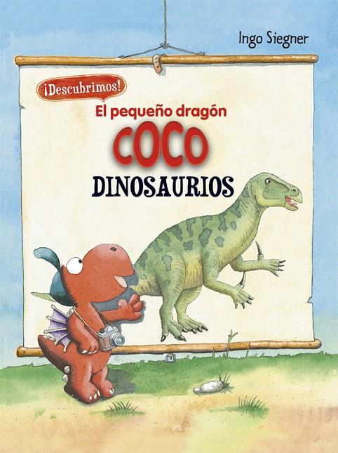 EL PEQUEÑO DRAGÓN COCO. DESCUBRIMOS LOS DINOSAURIOS | 9788424665739 | SIEGNER, INGO | Llibreria Ombra | Llibreria online de Rubí, Barcelona | Comprar llibres en català i castellà online