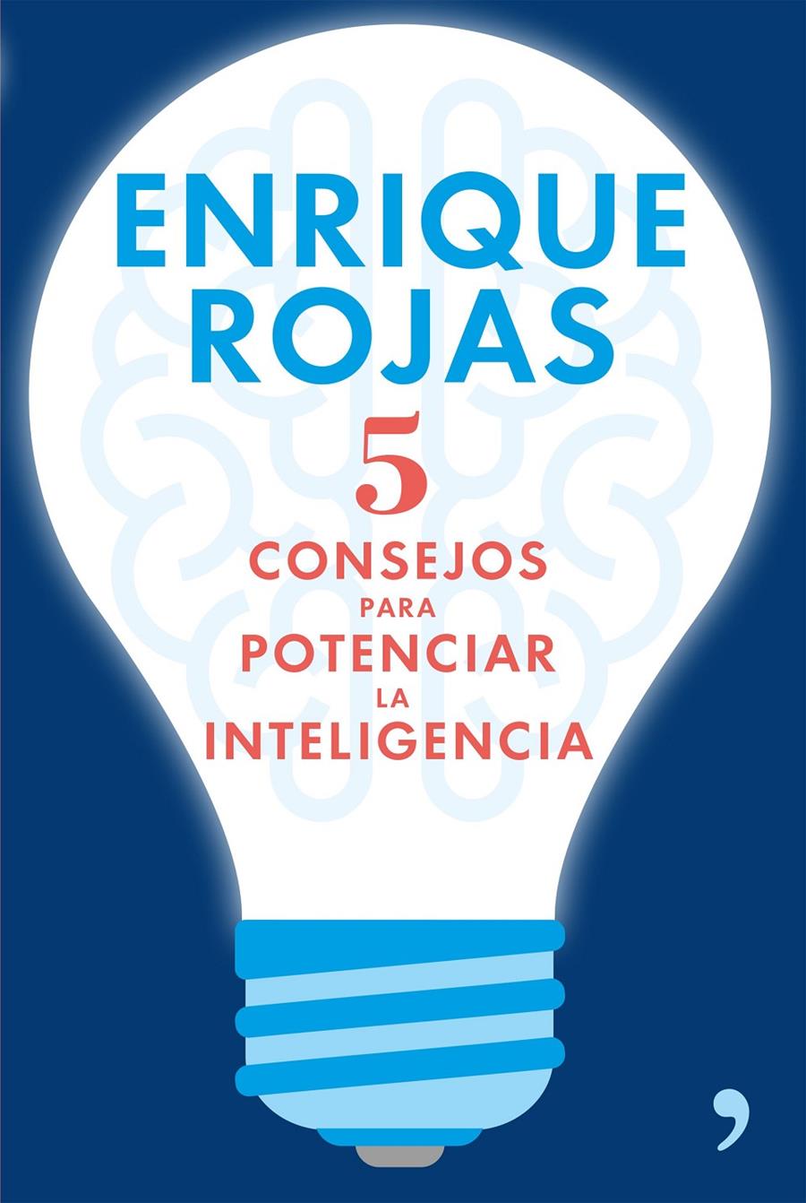 5 CONSEJOS PARA POTENCIAR LA INTELIGENCIA | 9788499985633 | ENRIQUE ROJAS | Llibreria Ombra | Llibreria online de Rubí, Barcelona | Comprar llibres en català i castellà online