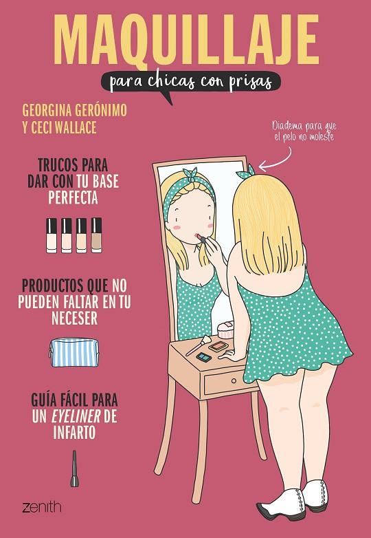 MAQUILLAJE PARA CHICAS CON PRISAS | 9788408201908 | GERÓNIMO, GEORGINA/WALLACE, CECI | Llibreria Ombra | Llibreria online de Rubí, Barcelona | Comprar llibres en català i castellà online