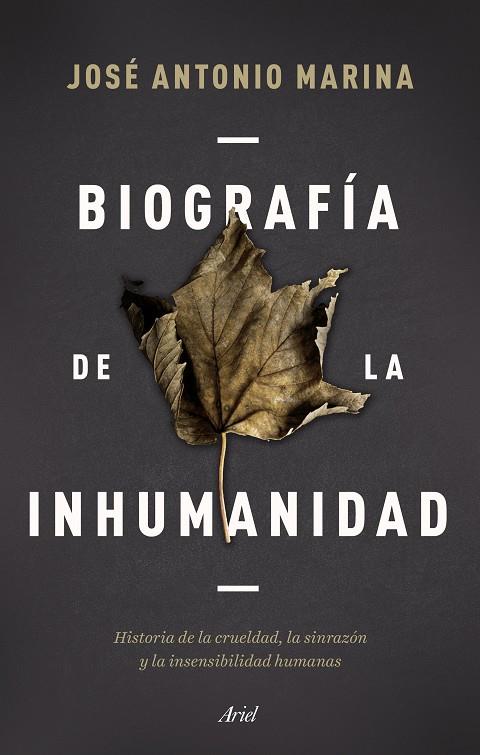 BIOGRAFÍA DE LA INHUMANIDAD | 9788434433304 | MARINA, JOSÉ ANTONIO | Llibreria Ombra | Llibreria online de Rubí, Barcelona | Comprar llibres en català i castellà online