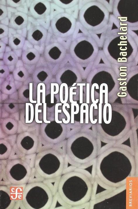 LA POÉTICA DEL ESPACIO | 9788437503684 | BACHELARD, GASTON | Llibreria Ombra | Llibreria online de Rubí, Barcelona | Comprar llibres en català i castellà online