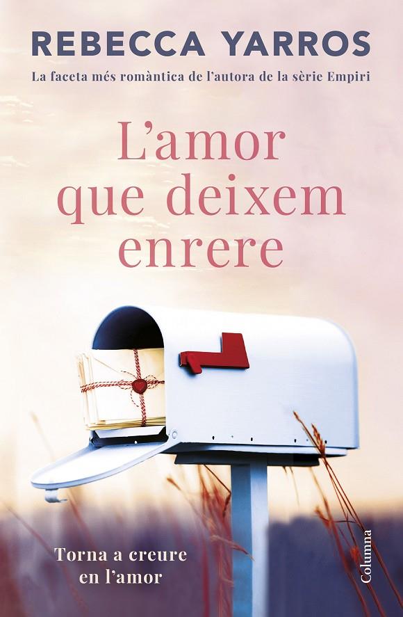 L'AMOR QUE DEIXEM ENRERE | 9788466432757 | YARROS, REBECCA | Llibreria Ombra | Llibreria online de Rubí, Barcelona | Comprar llibres en català i castellà online