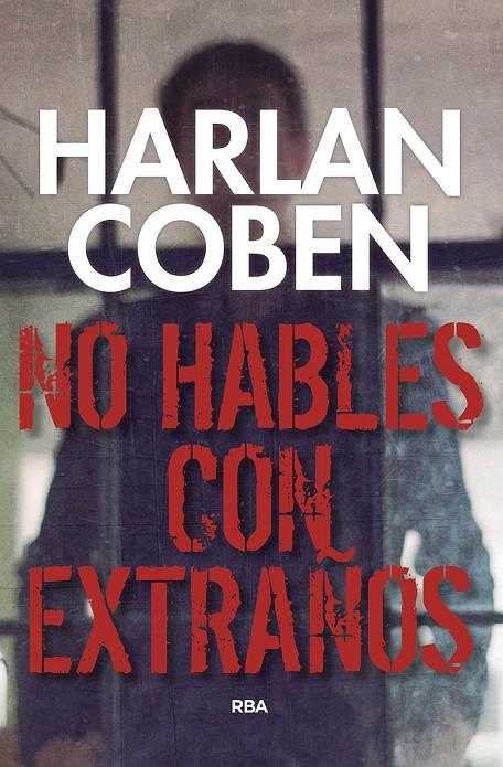 NO HABLES CON EXTRAÑOS | 9788490569412 | COBEN , HARLAN | Llibreria Ombra | Llibreria online de Rubí, Barcelona | Comprar llibres en català i castellà online