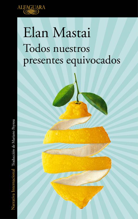 TODOS NUESTROS PRESENTES EQUIVOCADOS | 9788420428109 | ELAN MASTAI | Llibreria Ombra | Llibreria online de Rubí, Barcelona | Comprar llibres en català i castellà online