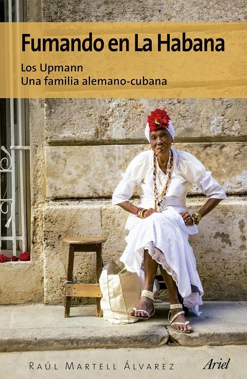 FUMANDO EN LA HABANA | 9788434425590 | RAÚL MARTELL ÁLVAREZ | Llibreria Ombra | Llibreria online de Rubí, Barcelona | Comprar llibres en català i castellà online