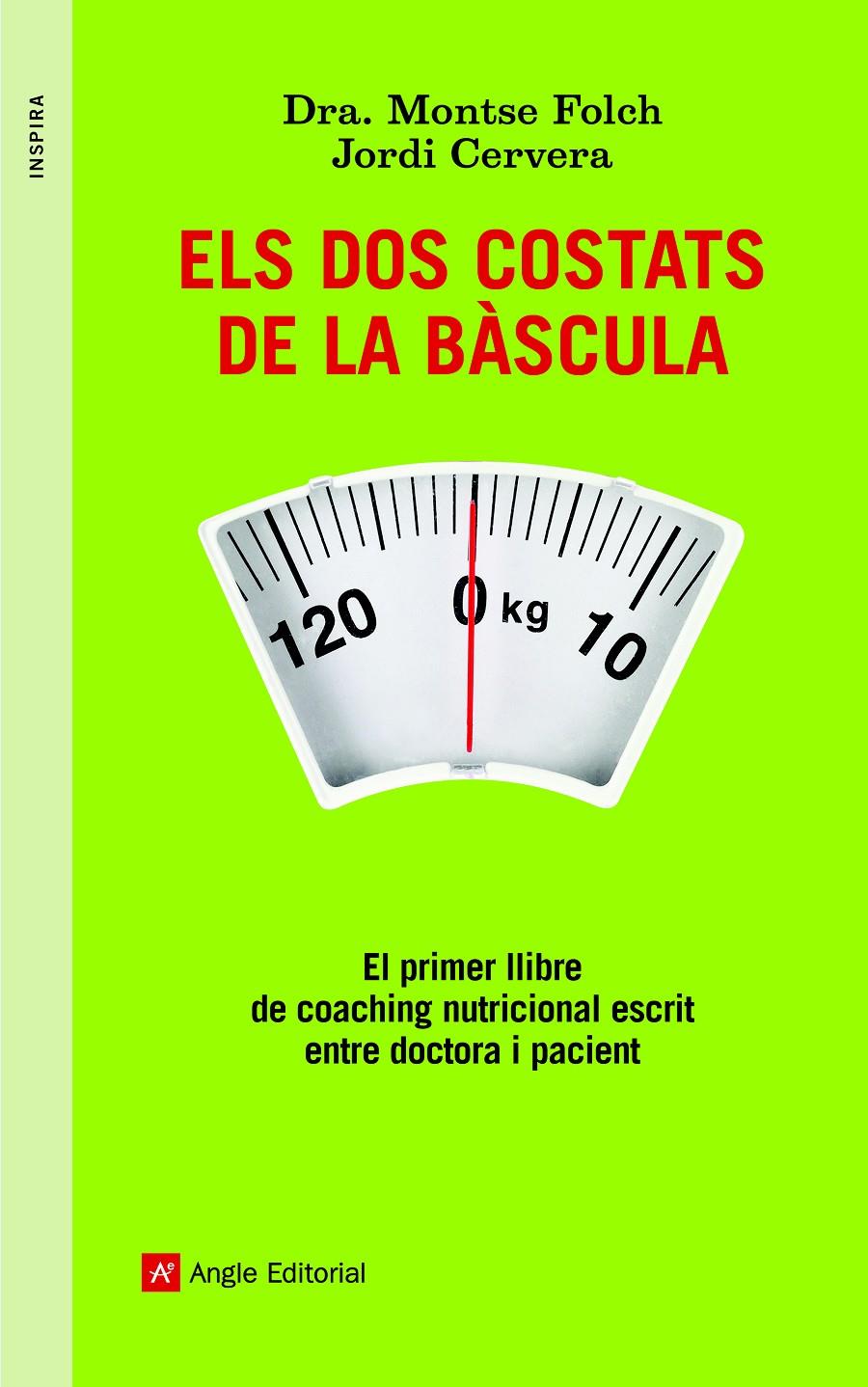 ELS DOS COSTATS DE LA BÀSCULA EL PRIMER LLIBRE DE COACHING NUTRICIONAL ESCRIT ENTRE DOCTORA I PACIENT | 9788415695295 | MONTSE FOLCH - JORDI CERVERA | Llibreria Ombra | Llibreria online de Rubí, Barcelona | Comprar llibres en català i castellà online