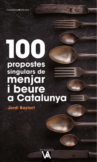 100 PROPOSTES SINGULARS DE MENJAR I BEURE A CATALUNYA | 9788490349519 | BASTART I CASSÉ, JORDI | Llibreria Ombra | Llibreria online de Rubí, Barcelona | Comprar llibres en català i castellà online