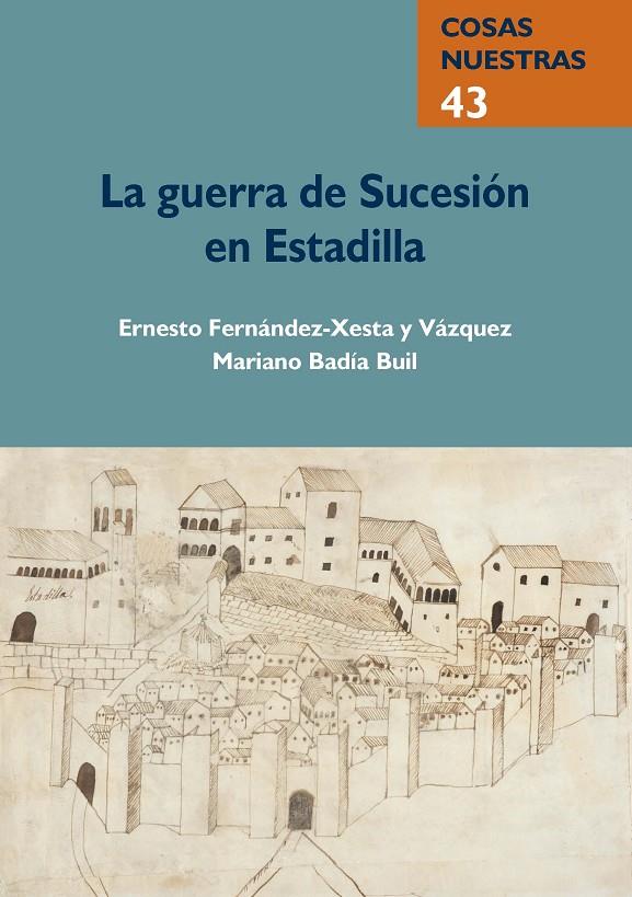 LA GUERRA DE SUCESIÓN EN ESTADILLA | 9788481273014 | FERNÁNDEZ-XESTA Y VÁZQUEZ, ERNESTO / BADÍA BUIL, MARIANO | Llibreria Ombra | Llibreria online de Rubí, Barcelona | Comprar llibres en català i castellà online