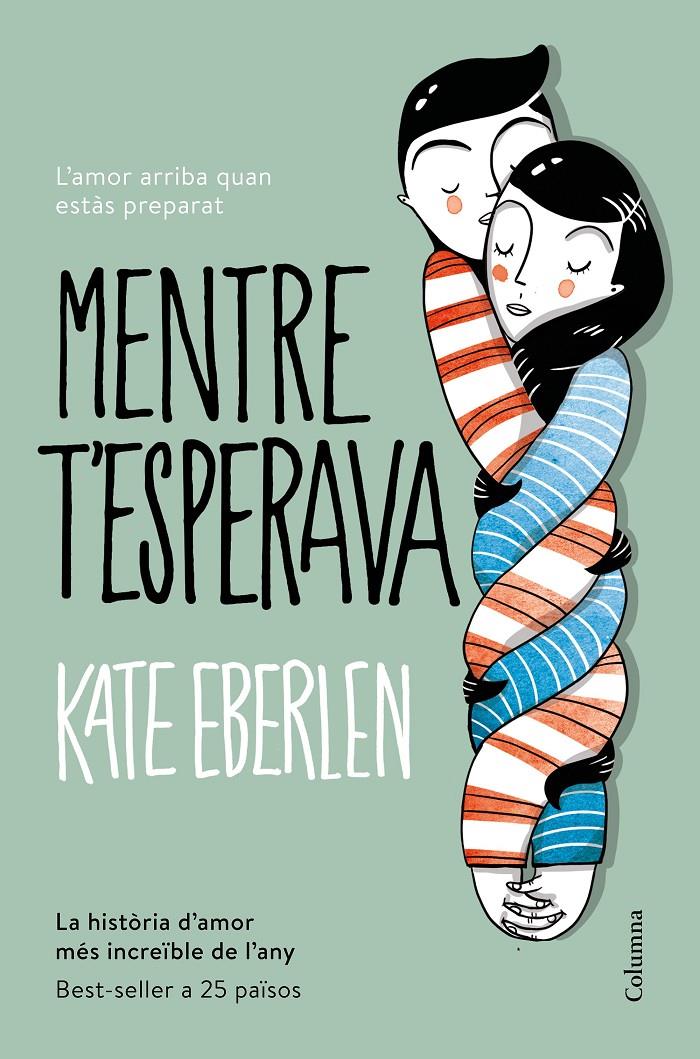 MENTRE T'ESPERAVA | 9788466422208 | KATE EBERLEN | Llibreria Ombra | Llibreria online de Rubí, Barcelona | Comprar llibres en català i castellà online