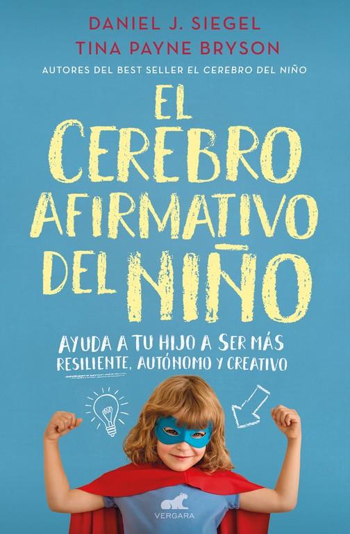 EL CEREBRO AFIRMATIVO DEL NIÑO | 9788416076161 | DANIEL J. SIEGEL/TINA PAYNE BRYSON | Llibreria Ombra | Llibreria online de Rubí, Barcelona | Comprar llibres en català i castellà online