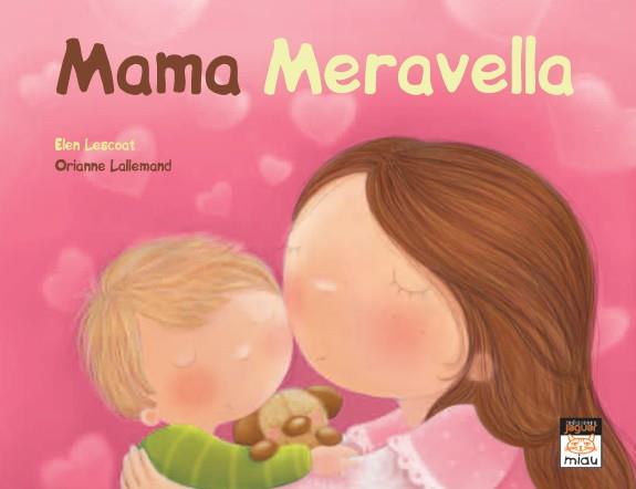 MAMÁ MERAVELLA | 9788415116028 | LESCOAT, ELLEN/LALLEMAND, ORIANNE | Llibreria Ombra | Llibreria online de Rubí, Barcelona | Comprar llibres en català i castellà online