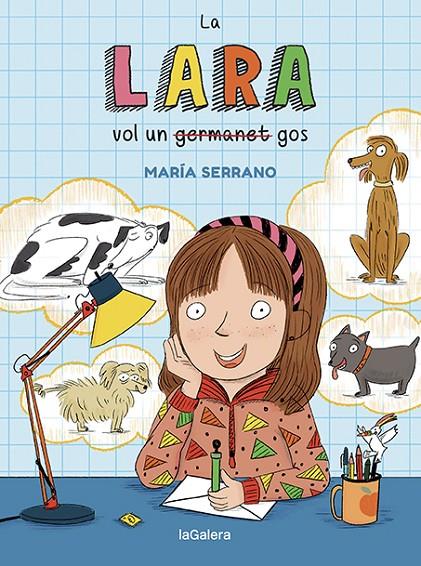 LA LARA VOL UN GOS | 9788424672706 | SERRANO, MARÍA | Llibreria Ombra | Llibreria online de Rubí, Barcelona | Comprar llibres en català i castellà online