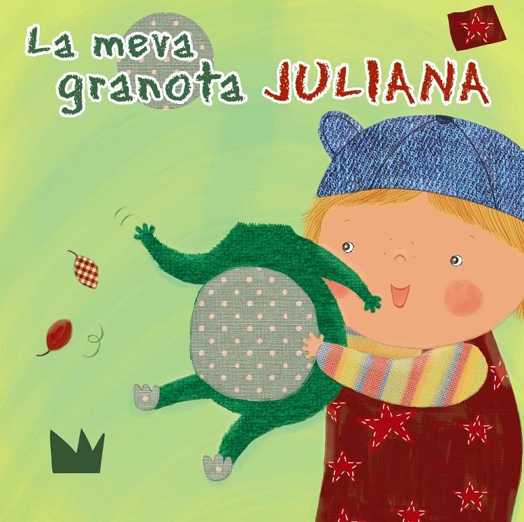 LA MEVA GRANOTA JULIANA | 9788499065236 | ANGELA MUSS | Llibreria Ombra | Llibreria online de Rubí, Barcelona | Comprar llibres en català i castellà online