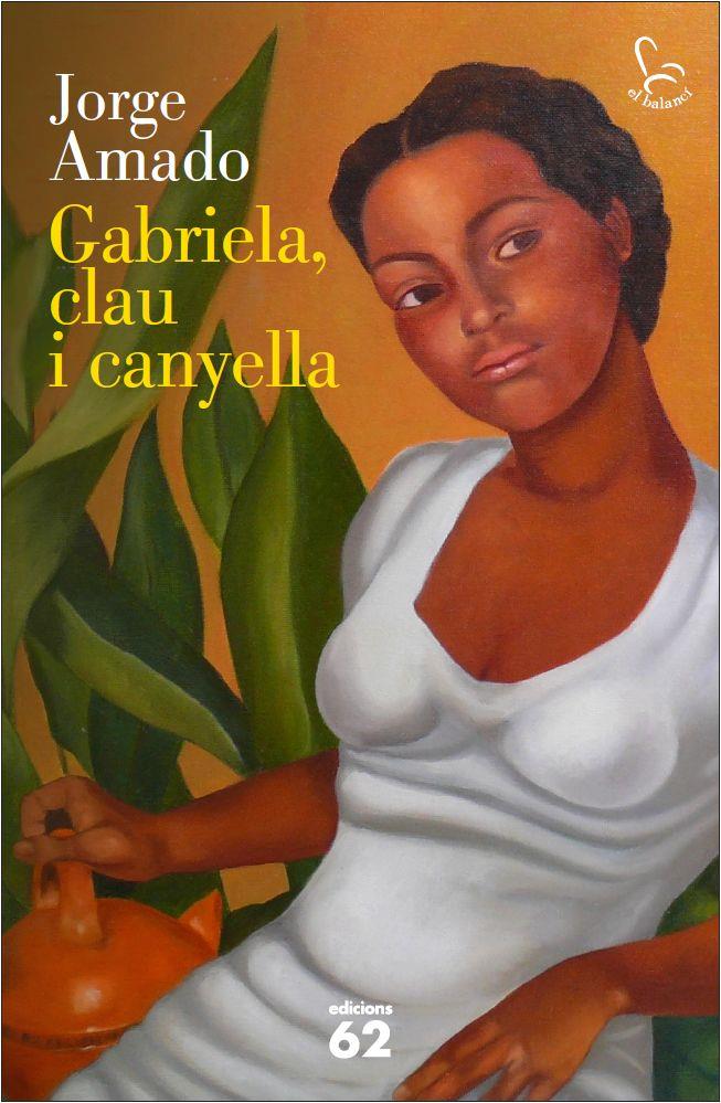 GABRIELA, CLAU I CANYELLA | 9788429772937 | JORGE AMADO | Llibreria Ombra | Llibreria online de Rubí, Barcelona | Comprar llibres en català i castellà online