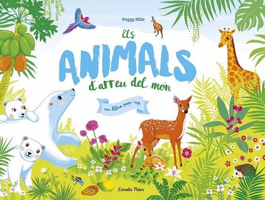 ELS ANIMALS D'ARREU DEL MÓN | 9788491372455 | NILLE, PEGGY | Llibreria Ombra | Llibreria online de Rubí, Barcelona | Comprar llibres en català i castellà online