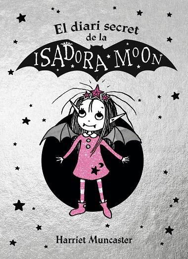 EL DIARI SECRET DE LA ISADORA MOON (LA ISADORA MOON) | 9788420452937 | MUNCASTER, HARRIET | Llibreria Ombra | Llibreria online de Rubí, Barcelona | Comprar llibres en català i castellà online