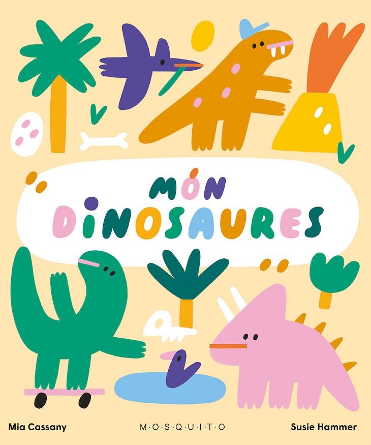 MÓN DINOSAURES | 9788419095299 | CASSANY, MIA | Llibreria Ombra | Llibreria online de Rubí, Barcelona | Comprar llibres en català i castellà online