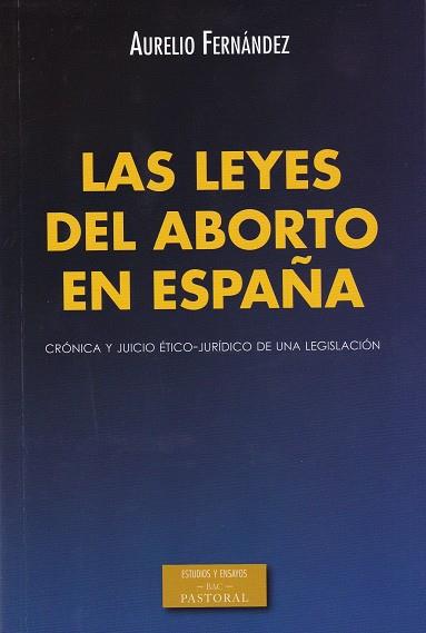 LAS LEYES DEL ABORTO EN ESPAÑA | 9788422019817 | FERNANDEZ,AURELIO | Llibreria Ombra | Llibreria online de Rubí, Barcelona | Comprar llibres en català i castellà online