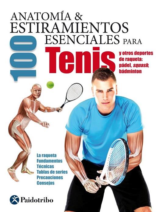 ANATOMÍA & 100 ESTIRAMIENTOS PARA EL TENIS | 9788499105994 | SEIJAS ALBIR, GUILLERMO | Llibreria Ombra | Llibreria online de Rubí, Barcelona | Comprar llibres en català i castellà online