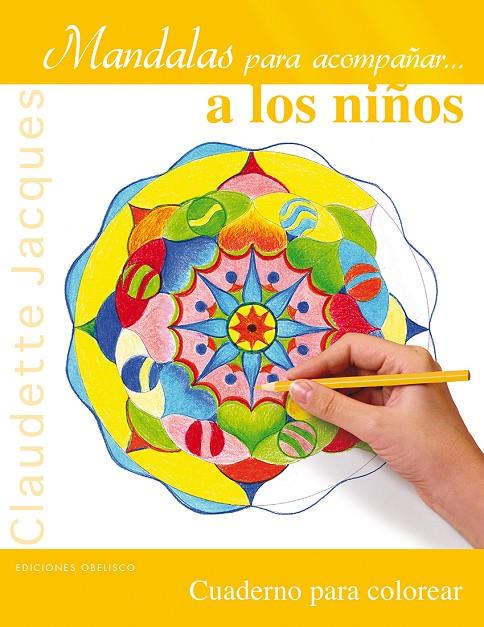 MANDALAS PARA ACOMPAÑAR A LOS NIÑOS | 9788491111832 | JACQUES, CLAUDETTE | Llibreria Ombra | Llibreria online de Rubí, Barcelona | Comprar llibres en català i castellà online