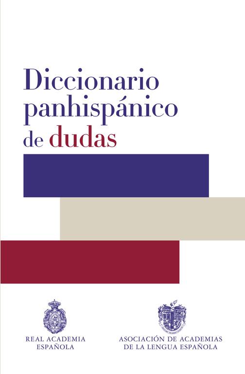 DICCIONARIO PANHISPÁNICO DE DUDAS | 9788430617500 | REAL ACADEMIA ESPAÑOLA/ASOCIACION DE ACA | Llibreria Ombra | Llibreria online de Rubí, Barcelona | Comprar llibres en català i castellà online