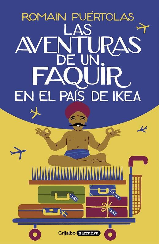 LAS AVENTURAS DE UN FAQUIR EN EL PAÍS DE IKEA | 9788425357329 | PUÉRTOLAS, ROMAIN | Llibreria Ombra | Llibreria online de Rubí, Barcelona | Comprar llibres en català i castellà online