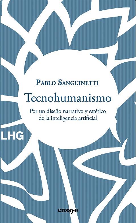 TECNOHUMANISMO | 9788418657375 | SANGUINETTI, PABLO | Llibreria Ombra | Llibreria online de Rubí, Barcelona | Comprar llibres en català i castellà online