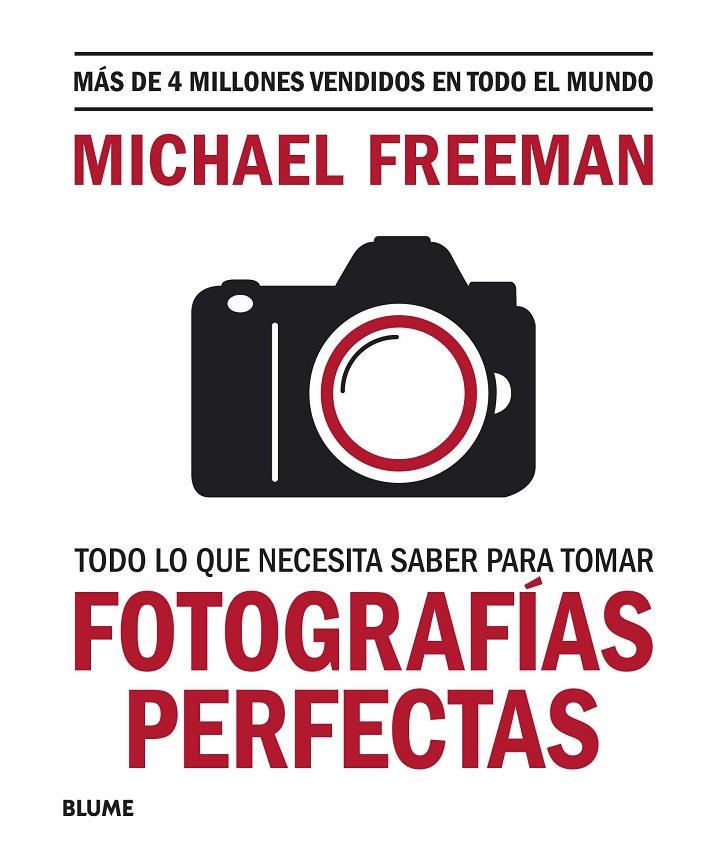 TODO LO QUE NECESITAS SABER PARA TOMAR FOTOGRAFÍAS PERFECTAS | 9788417757816 | FREEMAN, MICHAEL | Llibreria Ombra | Llibreria online de Rubí, Barcelona | Comprar llibres en català i castellà online