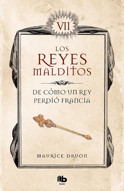 DE CÓMO UN REY PERDIÓ FRANCIA (LOS REYES MALDITOS 7) | 9788413140094 | DRUON, MAURICE | Llibreria Ombra | Llibreria online de Rubí, Barcelona | Comprar llibres en català i castellà online