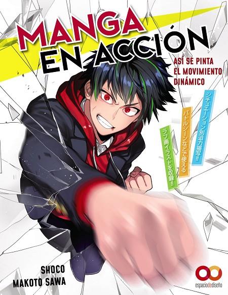 MANGA EN ACCIÓN. ASÍ SE PINTA EL MOVIMIENTO DINÁMICO | 9788441546080 | SAWA, MAKOTO/SHOCO | Llibreria Ombra | Llibreria online de Rubí, Barcelona | Comprar llibres en català i castellà online