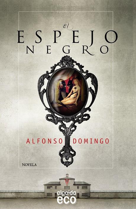 EL ESPEJO NEGRO | 9788498779974 | ALFONSO DOMINGO | Llibreria Ombra | Llibreria online de Rubí, Barcelona | Comprar llibres en català i castellà online