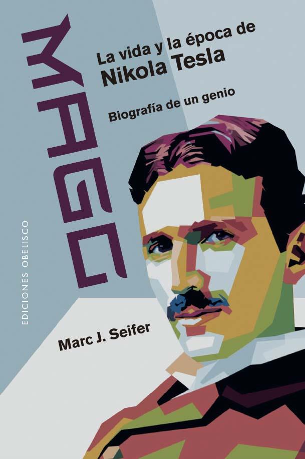 MAGO - LA VIDA Y LA ÉPOCA DE NIKOLA TESLA | 9788411721721 | SEIFER, MARC | Llibreria Ombra | Llibreria online de Rubí, Barcelona | Comprar llibres en català i castellà online