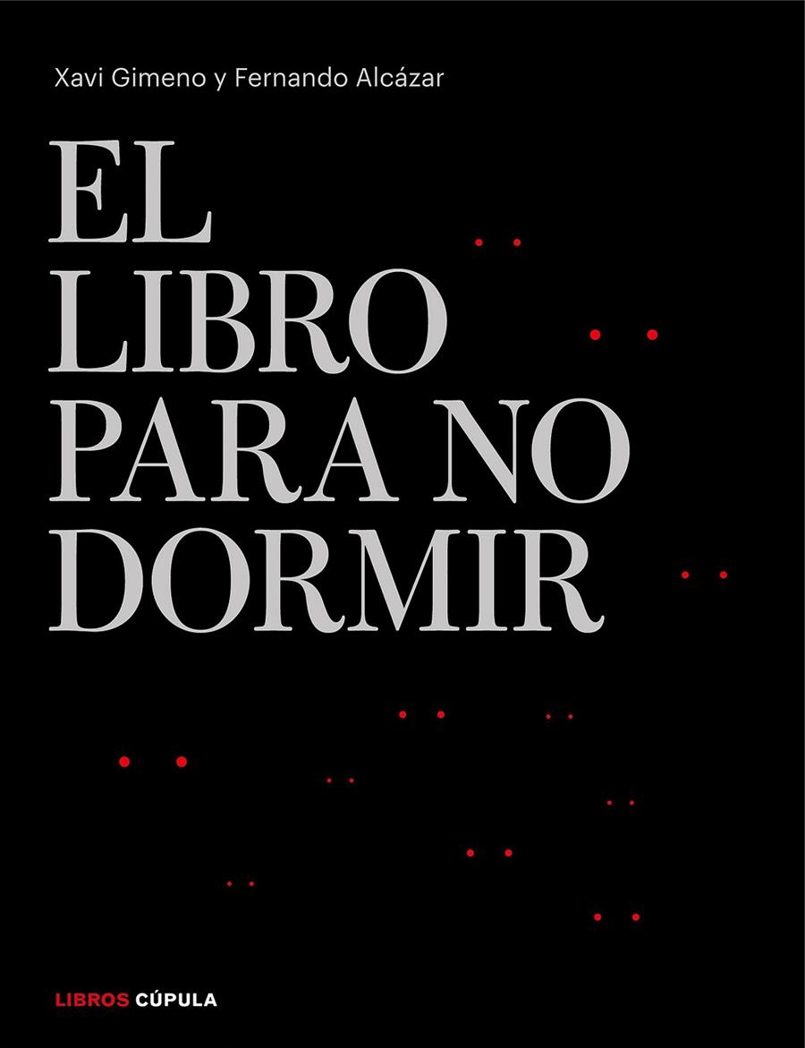 LIBRO PARA NO DORMIR | 9788448026301 | GIMENO RONDA, XAVIER/ALCÁZAR ZAMBRANO, FERNANDO | Llibreria Ombra | Llibreria online de Rubí, Barcelona | Comprar llibres en català i castellà online