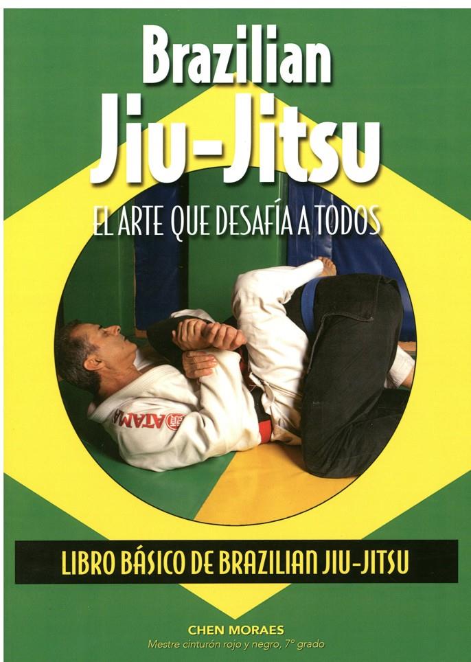 BRAZILIAN JIU-JITSU. EL ARTE QUE DESAFIA A TODOS | 9788420305745 | MORAES, CHEN | Llibreria Ombra | Llibreria online de Rubí, Barcelona | Comprar llibres en català i castellà online