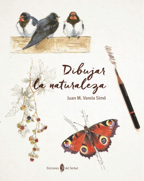 DIBUJAR LA NATURALEZA | 9788476289044 | VARELA SIMÓ, JUAN M. | Llibreria Ombra | Llibreria online de Rubí, Barcelona | Comprar llibres en català i castellà online