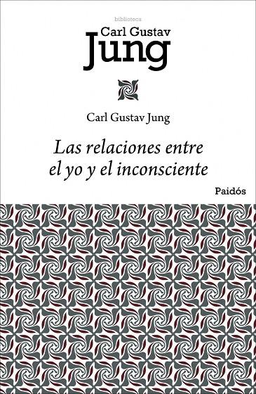 LAS RELACIONES ENTRE EL YO Y EL INCONSCIENTE | 9788449322433 | CARL GUSTAV JUNG | Llibreria Ombra | Llibreria online de Rubí, Barcelona | Comprar llibres en català i castellà online