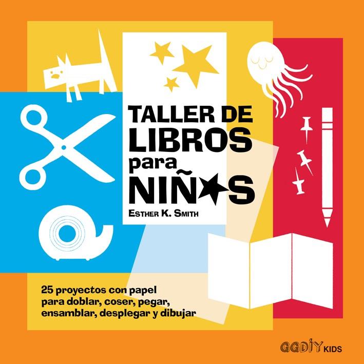 TALLER DE LIBROS PARA NIÑOS | 9788425230912 | SMITH, ESTHER K. | Llibreria Ombra | Llibreria online de Rubí, Barcelona | Comprar llibres en català i castellà online