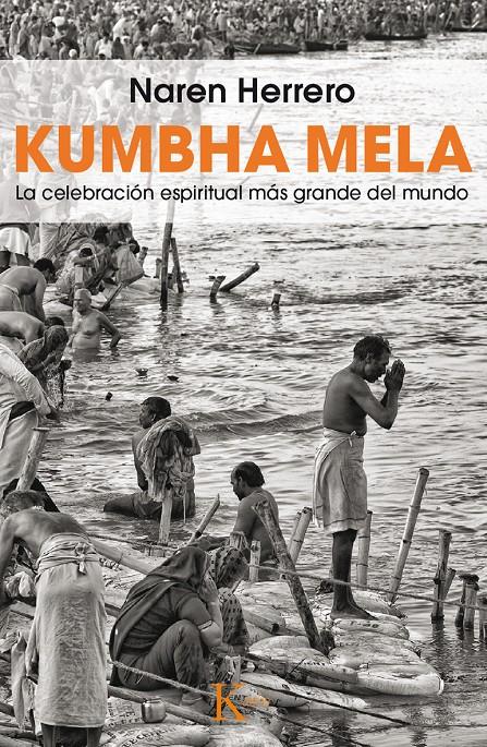 KUMBHA MELA | 9788499884387 | NAREN HERRERO, JEREMIAS | Llibreria Ombra | Llibreria online de Rubí, Barcelona | Comprar llibres en català i castellà online