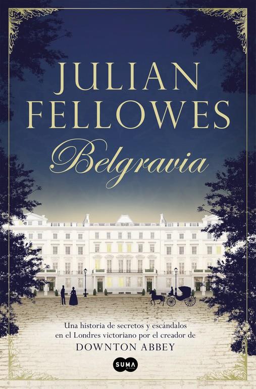 BELGRAVIA | 9788491290827 | JULIAN FELLOWES | Llibreria Ombra | Llibreria online de Rubí, Barcelona | Comprar llibres en català i castellà online