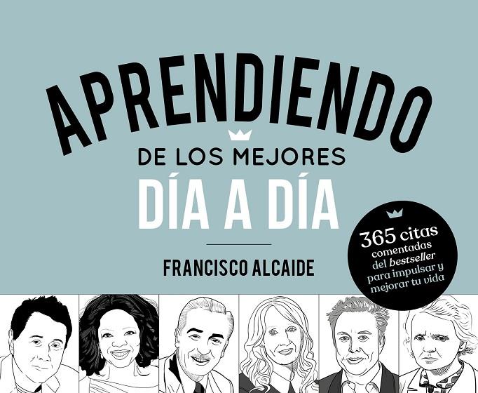 APRENDIENDO DE LOS MEJORES DÍA A DÍA | 9788413441184 | ALCAIDE HERNÁNDEZ, FRANCISCO | Llibreria Ombra | Llibreria online de Rubí, Barcelona | Comprar llibres en català i castellà online