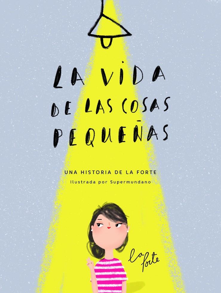 LA VIDA DE LAS COSAS PEQUEÑAS | 9788416489831 | LA FORTE - ALMA ANDREU/SUPERMUNDANO | Llibreria Ombra | Llibreria online de Rubí, Barcelona | Comprar llibres en català i castellà online