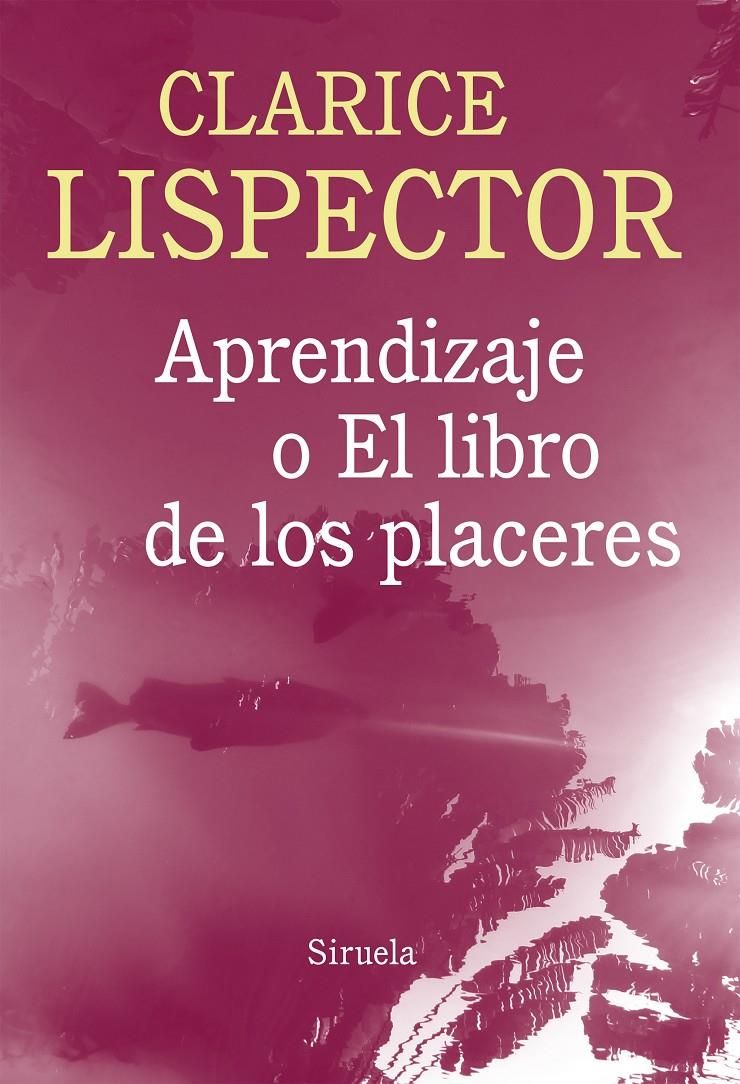 APRENDIZAJE O EL LIBRO DE LOS PLACERES | 9788416280100 | LISPECTOR, CLARICE | Llibreria Ombra | Llibreria online de Rubí, Barcelona | Comprar llibres en català i castellà online